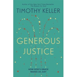 Generous Justice: How God's Grace Makes Us Just