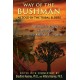 Way of the Bushman: Spiritual Teachings and Practices of the Kalahari Ju/'hoansi
