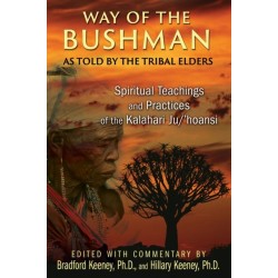 Way of the Bushman: Spiritual Teachings and Practices of the Kalahari Ju/'hoansi