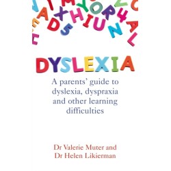 Dyslexia: A parents' guide to dyslexia, dyspraxia and other learning difficulties