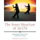 The Inner Structure of Tai Chi: Mastering the Classic Forms of Tai Chi Chi Kung