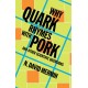 Why Quark Rhymes with Pork: And Other Scientific Diversions