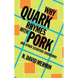 Why Quark Rhymes with Pork: And Other Scientific Diversions