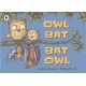 Owl Bat Bat Owl