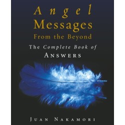 Angel Messages from the Beyond: The Complete Book of Answers