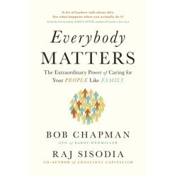 Everybody Matters: The Extraordinary Power of Caring for Your People Like Family