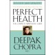 Perfect Health (Revised Edition): a step-by-step program to better mental and physical wellbeing from world-renowned author, doctor and self-help guru Deepak Chopra