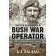 Further Memoirs of a Bush War Operator: Life in the Rhodesian Light Infantry, Selous Scouts and Beyond