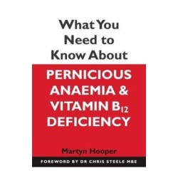 What You Need to Know About Pernicious Anaemia and Vitamin B12 Deficiency