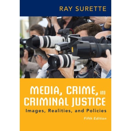 Media, Crime, and Criminal Justice