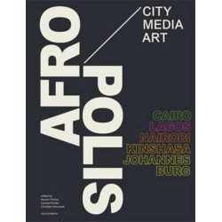 Afropolis: City/Media/Art