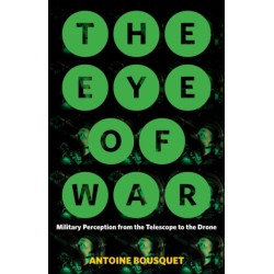 The Eye of War: Military Perception from the Telescope to the Drone