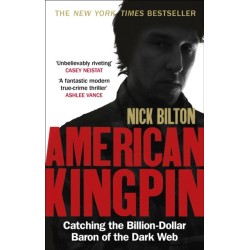 American Kingpin: Catching the Billion-Dollar Baron of the Dark Web