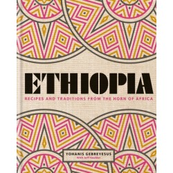 Ethiopia: Recipes and traditions from the horn of Africa