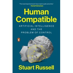 Human Compatible: Artificial Intelligence and the Problem of Control