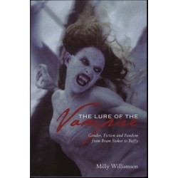 The Lure of the Vampire – Gender, Fiction and Fandom from Bram Stoker to Buffy