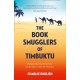 The Book Smugglers of Timbuktu: The Quest for This Storied City and the Race to Save its Treasures