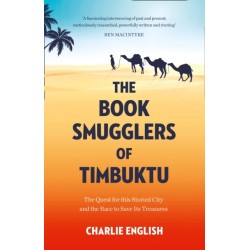 The Book Smugglers of Timbuktu: The Quest for This Storied City and the Race to Save its Treasures