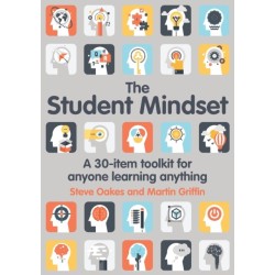 The Student Mindset: A 30-item toolkit for anyone learning anything