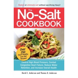 The No-Salt Cookbook: Reduce or Eliminate Salt Without Sacrificing Flavor