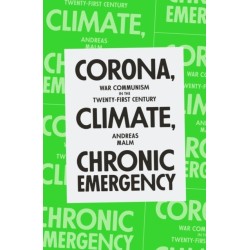Corona, Climate, Chronic Emergency: War Communism in the Twenty-First Century