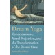 Dream Yoga: Consciousness, Astral Projection, and the Transformation of the Dream State
