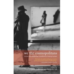 We the Cosmopolitans: Moral and Existential Conditions of Being Human