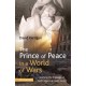 The Prince of Peace in a World of Wars: Applying the message of God's love to a needy world