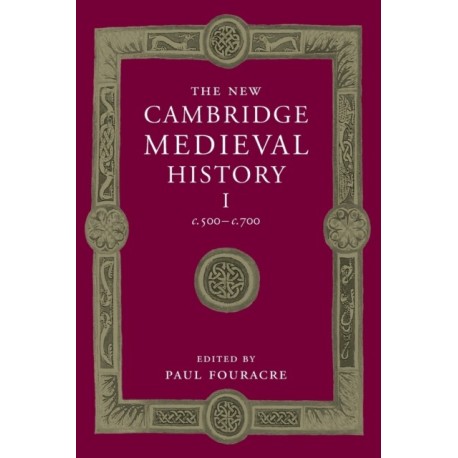 The New Cambridge Medieval History: Volume 1, c.500-c.700