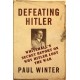 Defeating Hitler: Whitehall's Secret Report on Why Hitler Lost the War