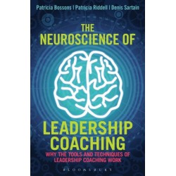 The Neuroscience of Leadership Coaching: Why the Tools and Techniques of Leadership Coaching Work