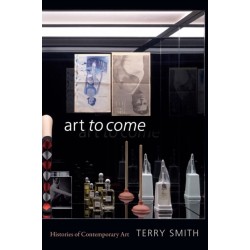 Art to Come: Histories of Contemporary Art