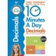 10 Minutes A Day Decimals, Ages 7-11 (Key Stage 2): Supports the National Curriculum, Helps Develop Strong Maths Skills