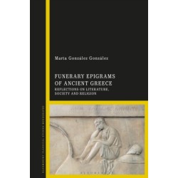 Funerary Epigrams of Ancient Greece: Reflections on Literature, Society and Religion