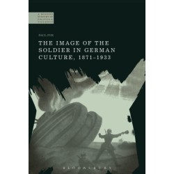 The Image of the Soldier in German Culture, 1871-1933