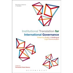 Institutional Translation for International Governance: Enhancing Quality in Multilingual Legal Communication