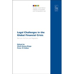 Legal Challenges in the Global Financial Crisis: Bail-outs, the Euro and Regulation