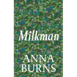 Milkman: -1 IRISH TIMES BEST IRISH BOOK OF THE 21ST CENTURY