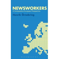 Newsworkers: A Comparative European Perspective
