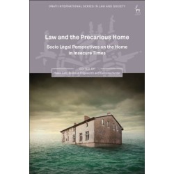 Law and the Precarious Home: Socio Legal Perspectives on the Home in Insecure Times