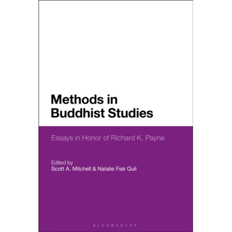 Methods in Buddhist Studies: Essays in Honor of Richard K. Payne