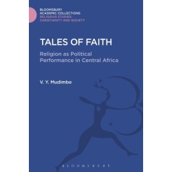 Tales of Faith: Religion as Political Performance in Central Africa