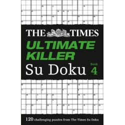 The Times Ultimate Killer Su Doku Book 4: 120 Challenging Puzzles from the Times