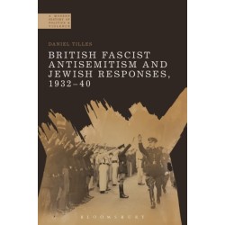 British Fascist Antisemitism and Jewish Responses, 1932-40