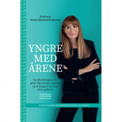 Yngre med årene: Sundhedsbogen, der giver dig mindre sygdom og et længere liv med flere gode år