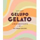 Gelupo Gelato: A delectable palette of ice cream recipes