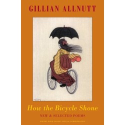 How the Bicycle Shone: New and Selected Poems