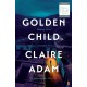 Golden Child: From the Booker prize longlisted author of Love Forms