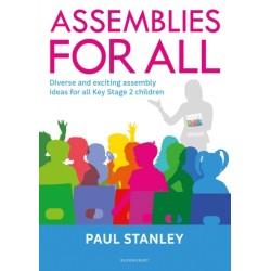 Assemblies for All: Diverse and exciting assembly ideas for all Key Stage 2 children