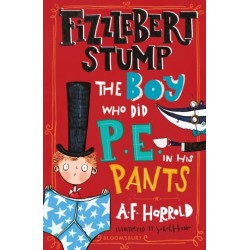 Fizzlebert Stump: The Boy Who Did P.E. in his Pants